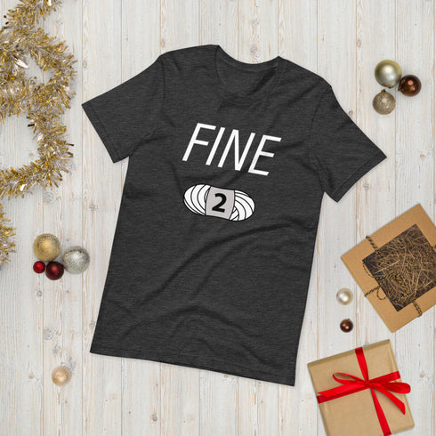 FINE! Short-Sleeve Unisex Yarn Lover's T-Shirt, Knitting Shirt, Crochet Shirt, Yarn Shirt